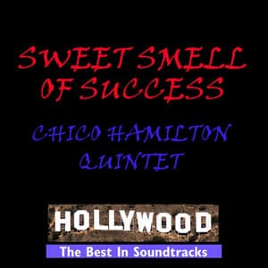 Sweet Smell Of Success - Chico Hamilton Quintet