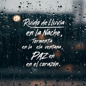 Ruido de Lluvia en la Noche, Tormenta en la ventana, paz en el corazón - Ruido de Lluvia