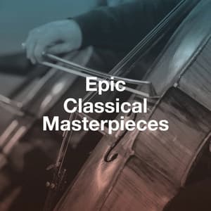 Epic Classical Masterpieces - Classical Guitar Masters