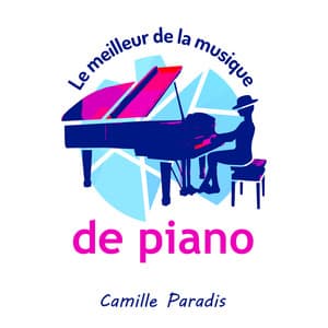Le meilleur de la musique de piano - Camille Paradis