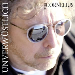 Unverwüstlich - Peter Cornelius