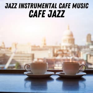 Cafe Jazz - Jazz Instrumental Cafe Music