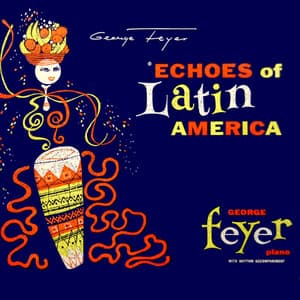 Echoes Of Latin America - George Feyer