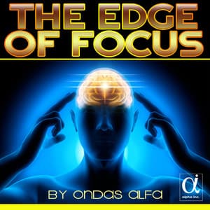 The Edge of Focus - Ondas Alfa
