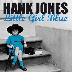 Little Girl Blue - Hank Jones