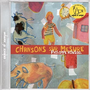 Chansons sur mesure - Enfance et Musique - Philippe Roussel