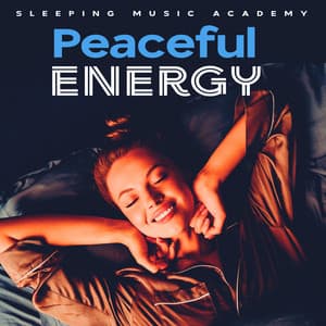Peaceful Energy - Sleeping Music Academy