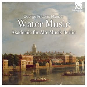 Handel: Water Music - George Frideric Handel