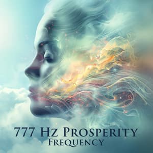 777 Hz Prosperity Frequency: Elevate Your Energy, Attract Good Fortune - Joel Hertz