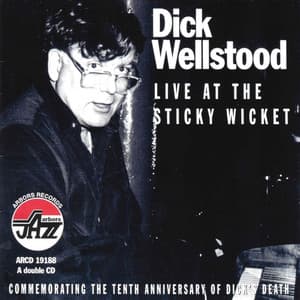 Live At The Sticky Wicket - Dick Wellstood