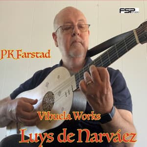 Luys de Narváez, Vihuela Works - Luis de Narváez