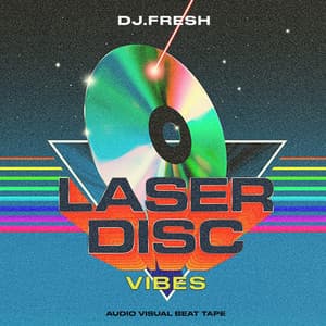 The Laser Disc Vibes - DJ.Fresh