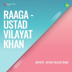 Raaga - Ustad Vilayat Khan - Vilayat Khan