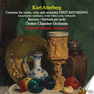 Kurt Atterberg: Concerto for Violin, Cello and Orchestra - Barocco - Sinfonia per archi - Kurt Atterberg