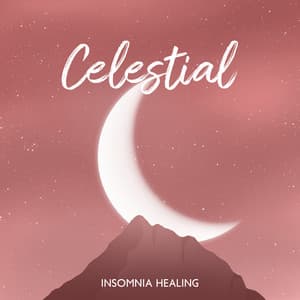 Celestial Insomnia Healing: Remedy for Lack of Sleep, Peaceful Sleep Music for Insomnia Relief - Insomnia Music Universe