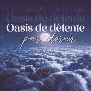 Oasis de détente pour dormir: Zen musique douce - Oasis Relaxante Pour Dormir