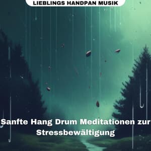 Sanfte Hang Drum Meditationen zur Stressbewältigung - Lieblings Handpan Musik