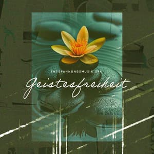 Geistesfreiheit - Entspannungsmusik Spa