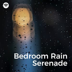 Bedroom Rain Serenade - Rain Sleep