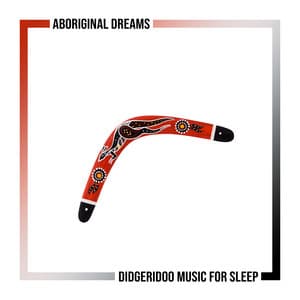 Aboriginal Dreams: Didgeridoo Music for Sleep - Native Aboriginal Guru