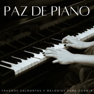 Paz De Piano: Truenos Calmantes Y Melodías Para Dormir - Música de piano para conciliar el sueño más rápido
