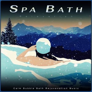 Spa Bath Relaxation: Calm Bubble Bath Rejuvenation Music - Harper Zen