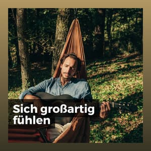 Sich großartig fühlen - Meditationsmusik Entspannungsmusik