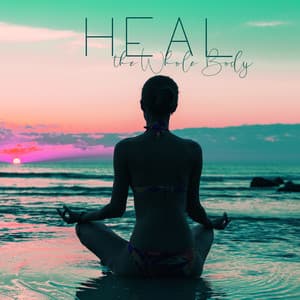 Unblock & Activate Your Chakras to Heal the Whole Body - System for Chakra