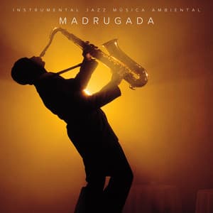 Madrugada: Música Jazz para Dormir - Instrumental Jazz Música Ambiental