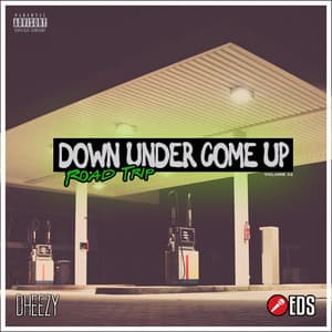 Down Under Come Up Vol.2: Road Trip - Dheezy