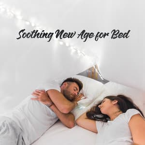 Soothing New Age for Bed - Fall Aslep Quickly, Get Rid of Stress and Feel Totally Relaxed - Sleep Music 101