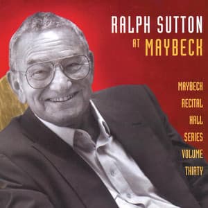 The Maybeck Recital Series, Vol. 30 - Ralph Sutton