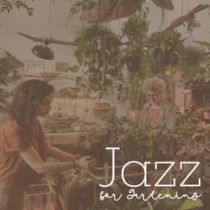 Jazz for Gardening: Spring Mood, Relaxing Moments, Leisure Time, Home Relaxation, Around the Flowers - Home Music Paradise