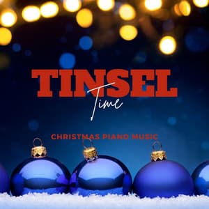 Tinsel Time: Swinging Christmas Jazz - Christmas Piano Music