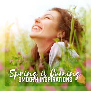 Spring Is Coming – Smooth Inspirations: Relaxing Jazz, Vibes of Revival, Dreamy Cafe Background - Calm Jazz Ambience Crew