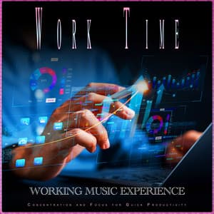 Work Time: Concentration and Focus for Quick Productivity - Work Music