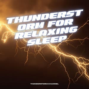 Thunderstorm for Relaxing Sleep - Thunderstorm Channel