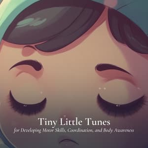 Tiny Little Tunes for Developing Motor Skills, Coordination, and Body Awareness - Baby Sense