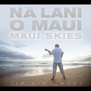 Na Lani O Maui-Maui Skies - Jim "Kimo" West