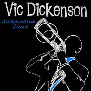 Suspension Blues - Vic Dickenson