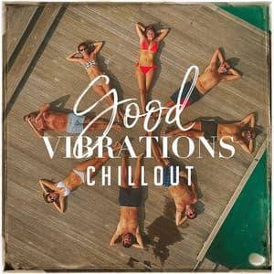 Good Vibrations Chillout - Acoustic Chill Out