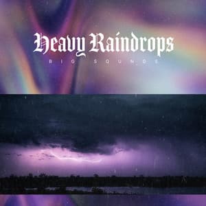 Heavy Raindrops - Big Sounds