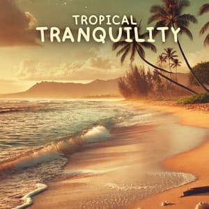 Tropical Tranquility: Healing Ocean Therapy Guided by Hawaiian Rhythms - Tropical Ocean Waves Oasis