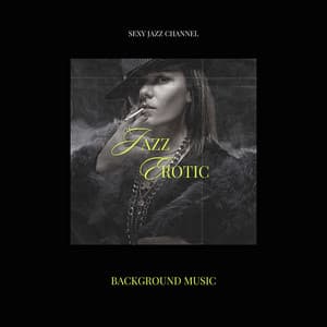 Jazz Erotic Background Music, Kamasutra - Sexy Jazz Channel