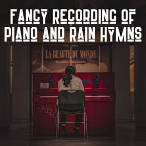 Fancy Recording of Piano and Rain Hymns - Yoga Beats