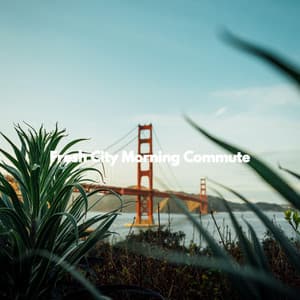 Fresh City Morning Commute - Cafe Music Japan