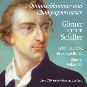 ...Opiumschlummer und Champagnerrausch. Görner spricht Schiller - Lutz Görner