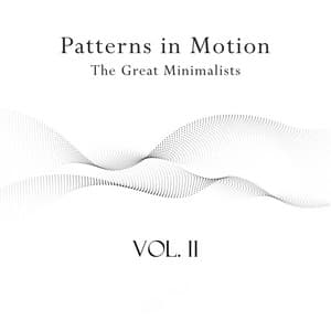 "Patterns in Motion - The Great Minimalists: Vol. II" - Arvo Pärt