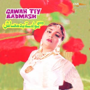 Gawah Tey Badmash - Noor Jehan