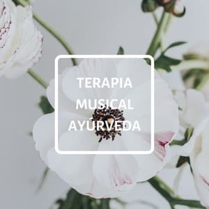 Terapia Musical Ayúrveda: Música para Técnicas de Relajación Mental y Corporal - Musica Para Dormir Profundamente